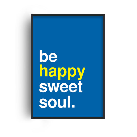 Be Happy Sweet Soul Blue Print