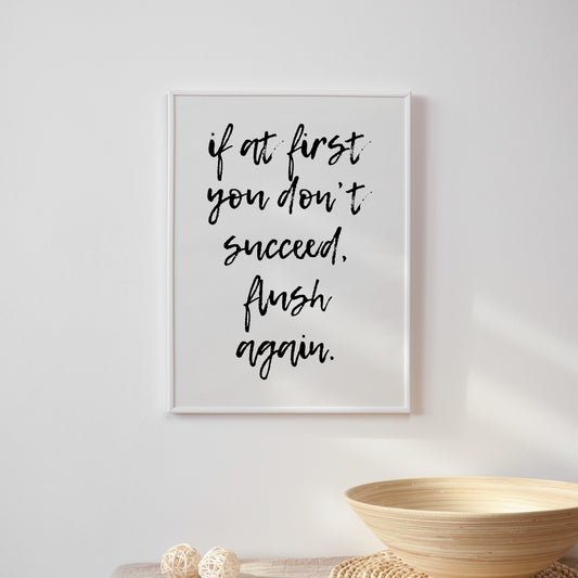 If At First You Don't Succeed Print