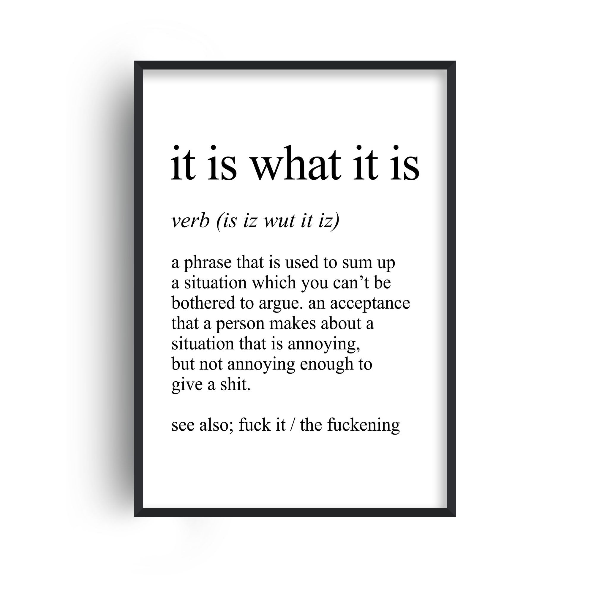 It Is What It Is Definition Print  Poster Prints and Wall Art by Pixy Paper