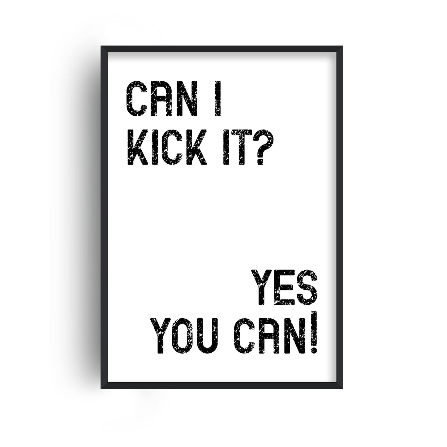 Can I Kick It Print
