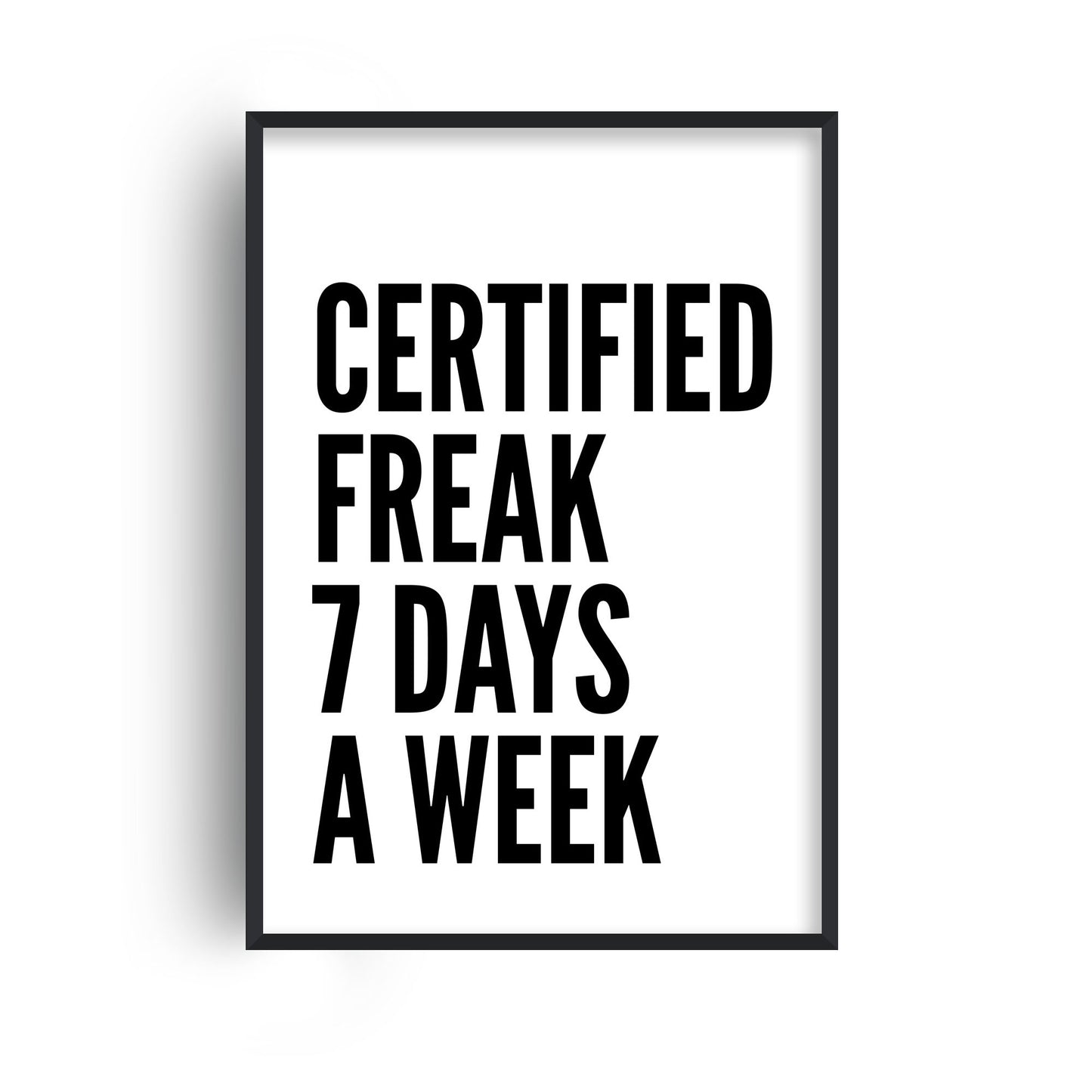 Certified Freak Print