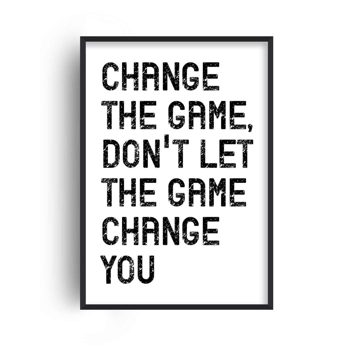 Change The Game Print