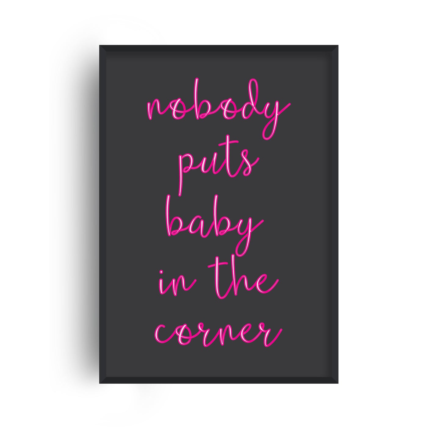 Nobody Puts Baby In The Corner Print