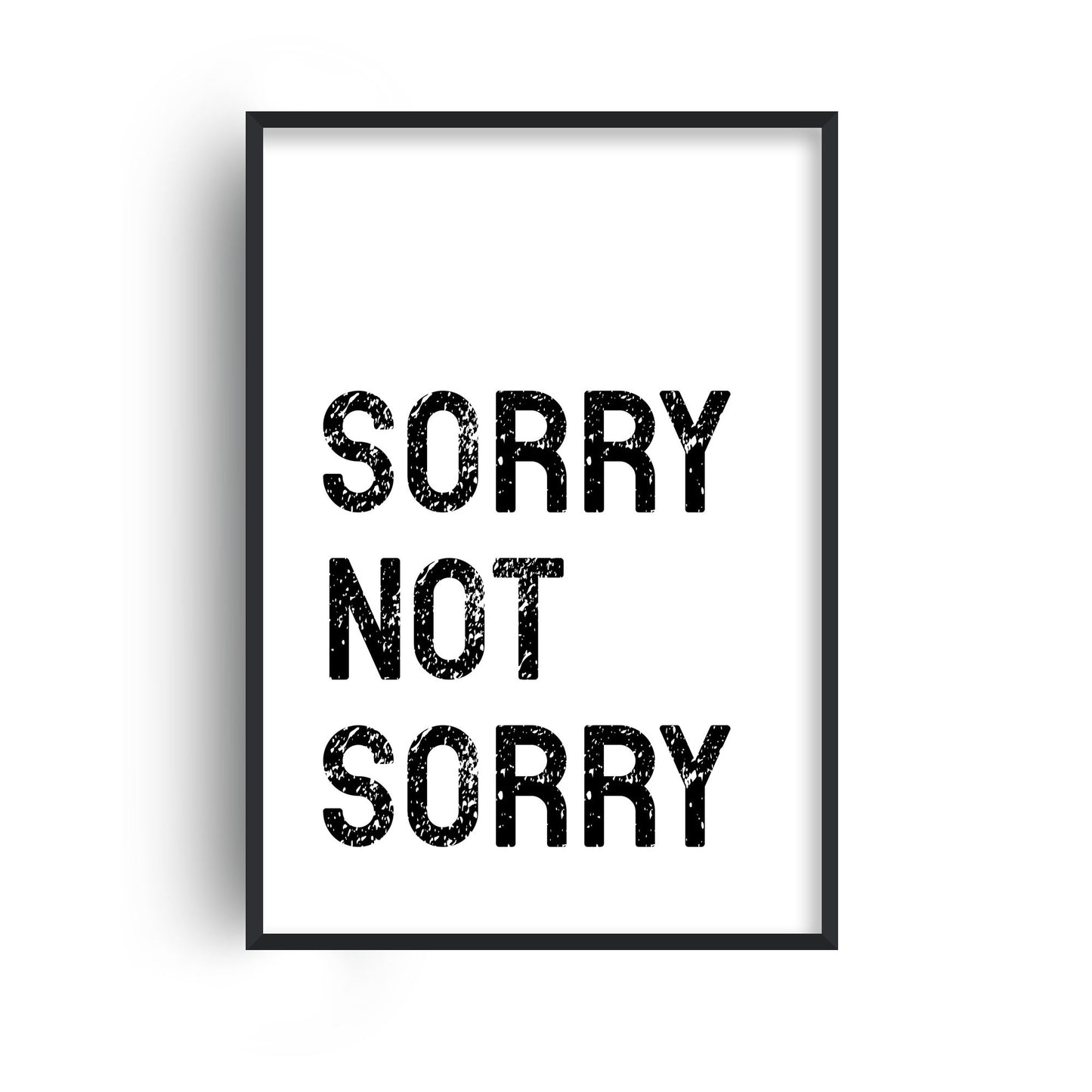 Sorry Not Sorry Print