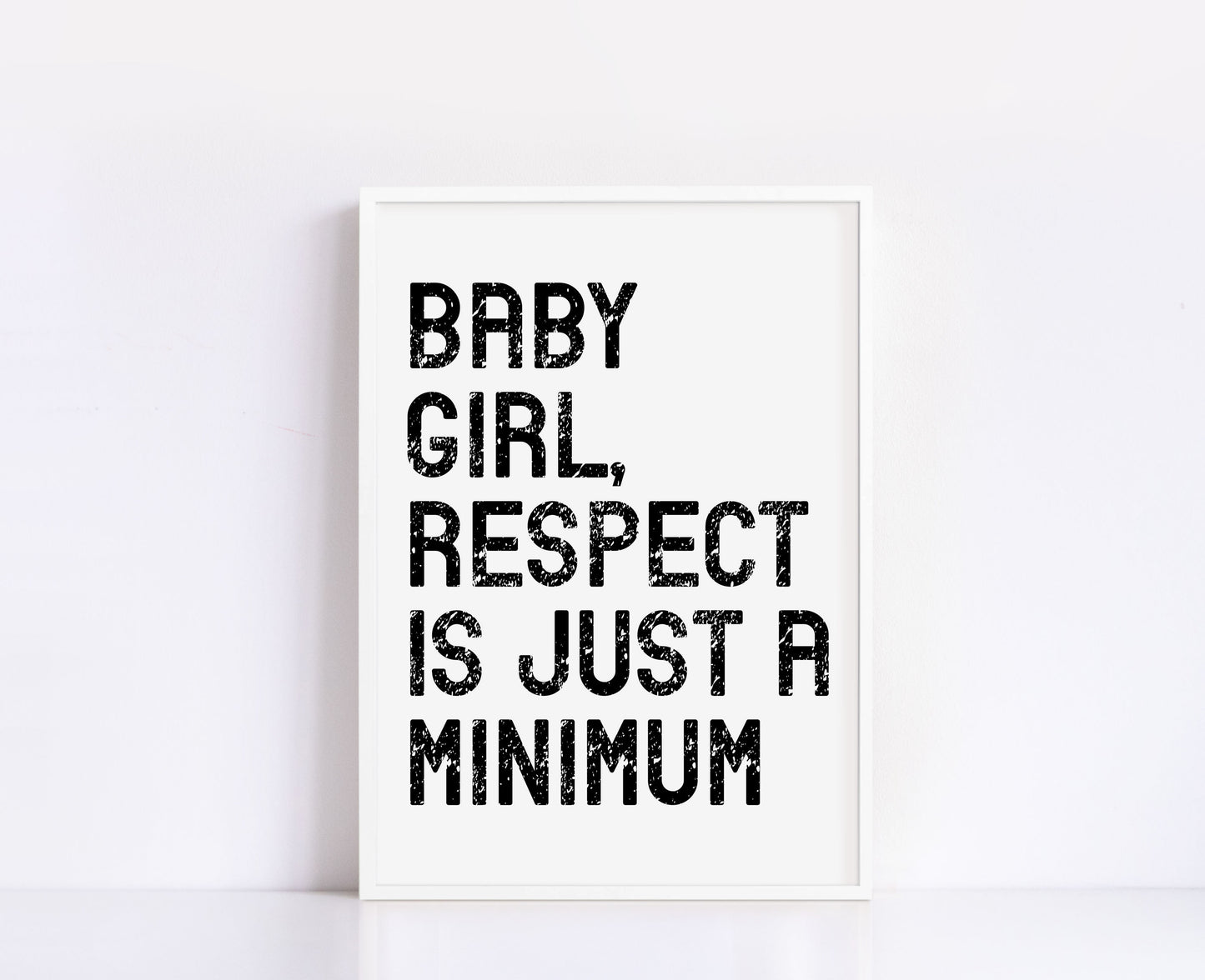 Baby Girl Respect Is Just A Minimum Print