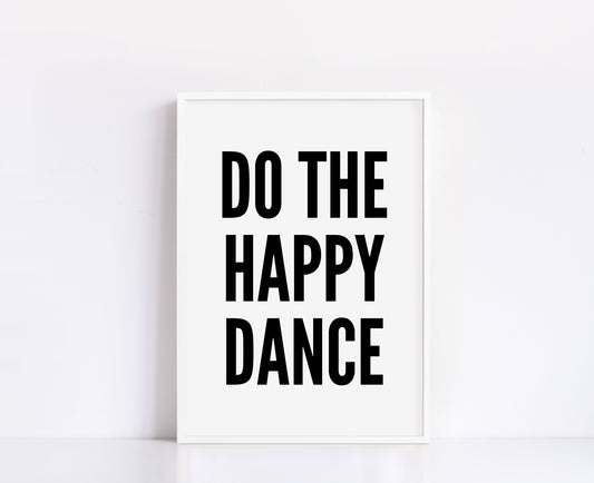 Do The Happy Dance Print