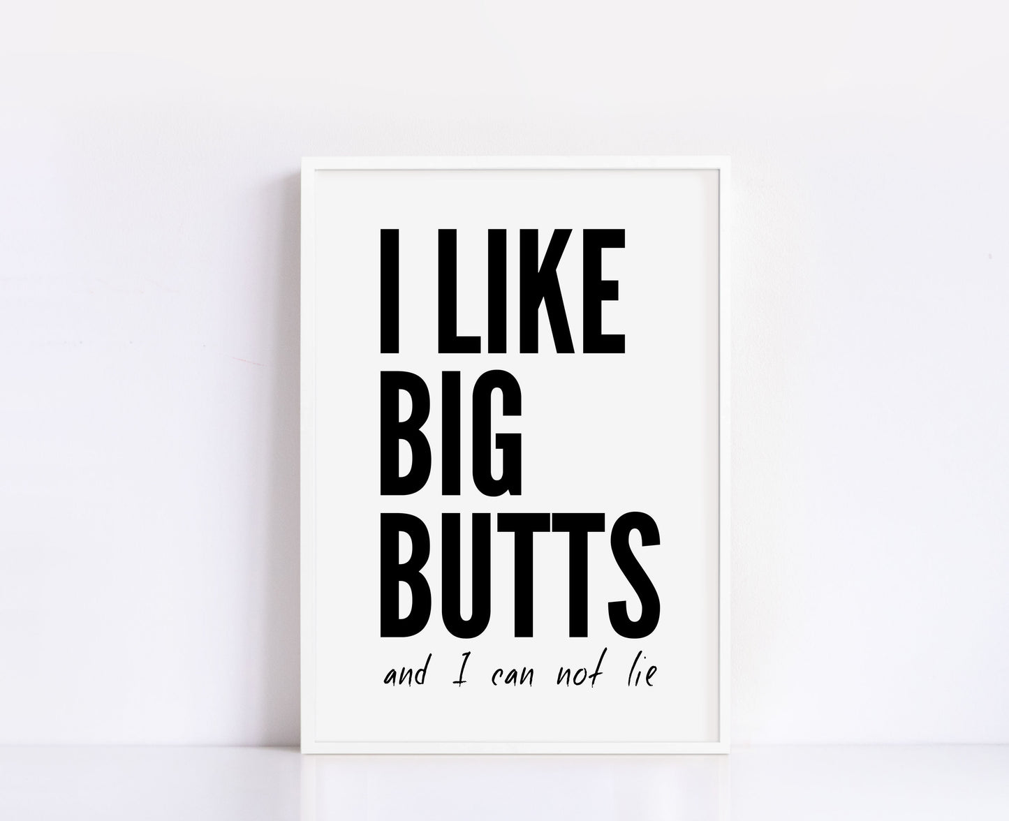 I Like Big Butts Print
