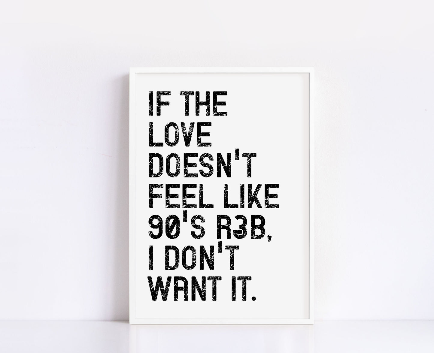 If The Love Doesn't Feel Print