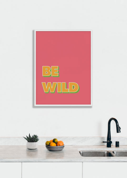 Be Wild Pink Print