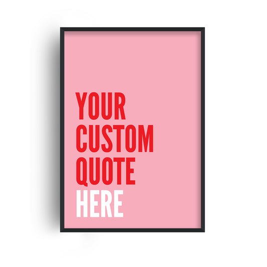 Custom Quote Bold Type Pink Twist Print