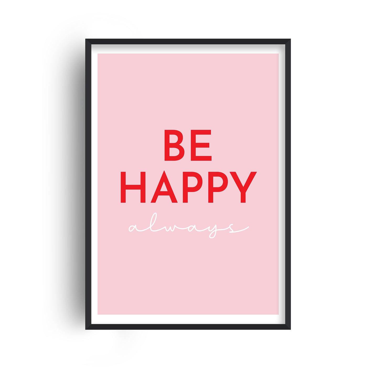 Be Happy Always Pink Print