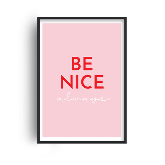 Be Nice Always Pink Print