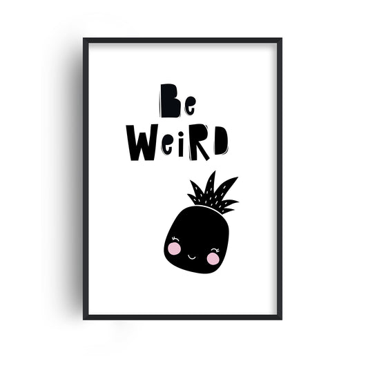 Be Weird Pineapple Print
