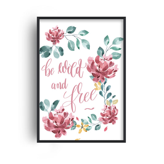 Be Wild and Free Pink Floral Print