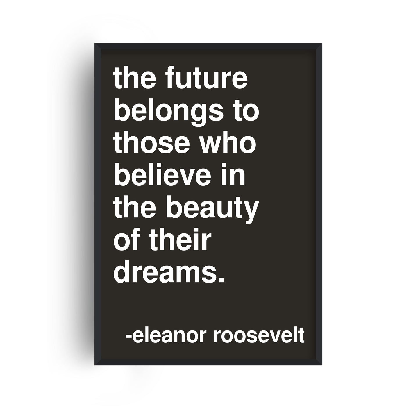 Beauty of Their Dreams Roosevelt Statement Black Print