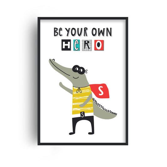 Be Your Own Hero Gator Print
