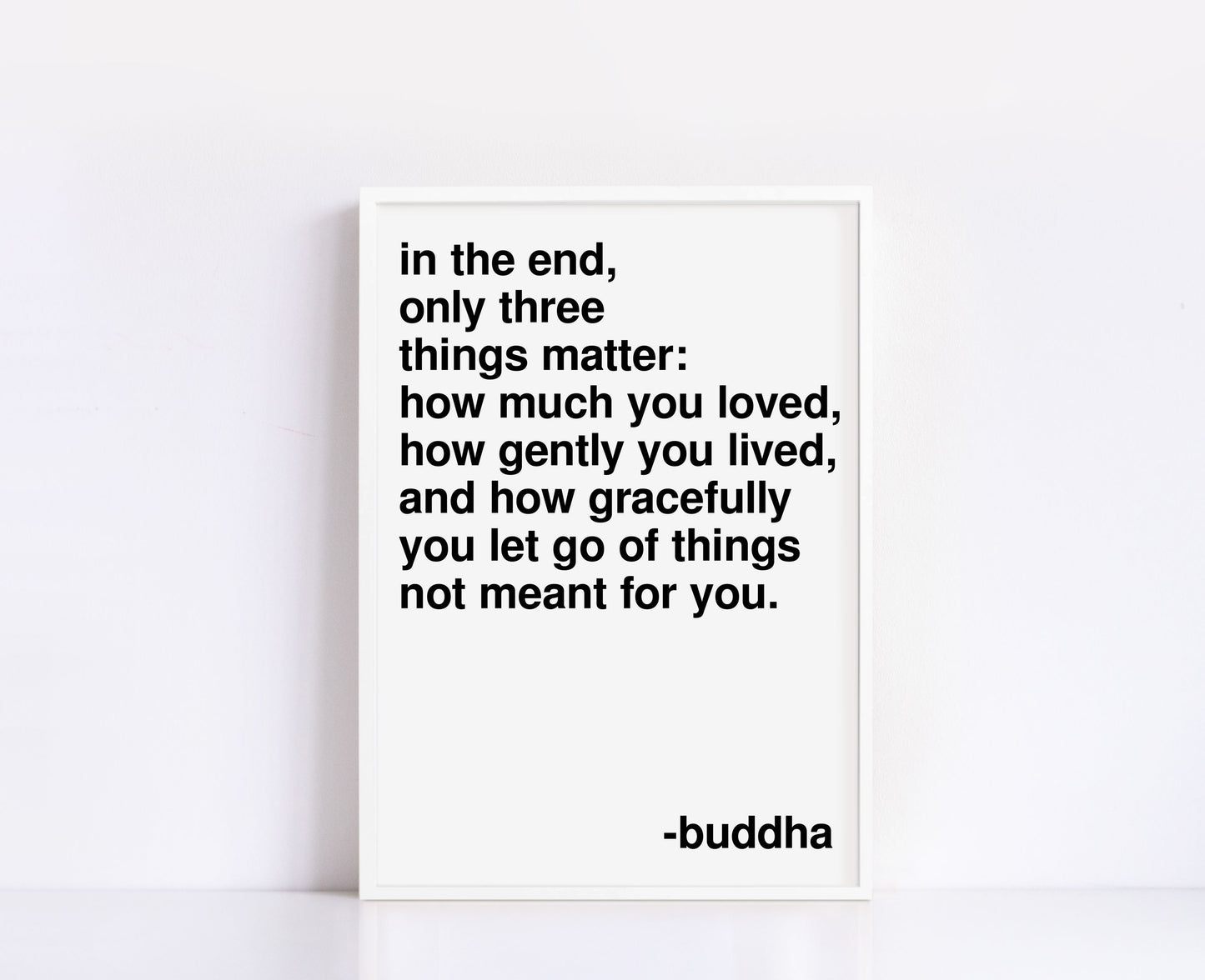 In The End Buddha Statement White Print