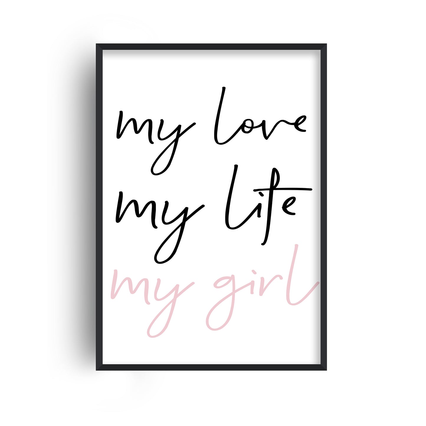 My Love My Girl Print