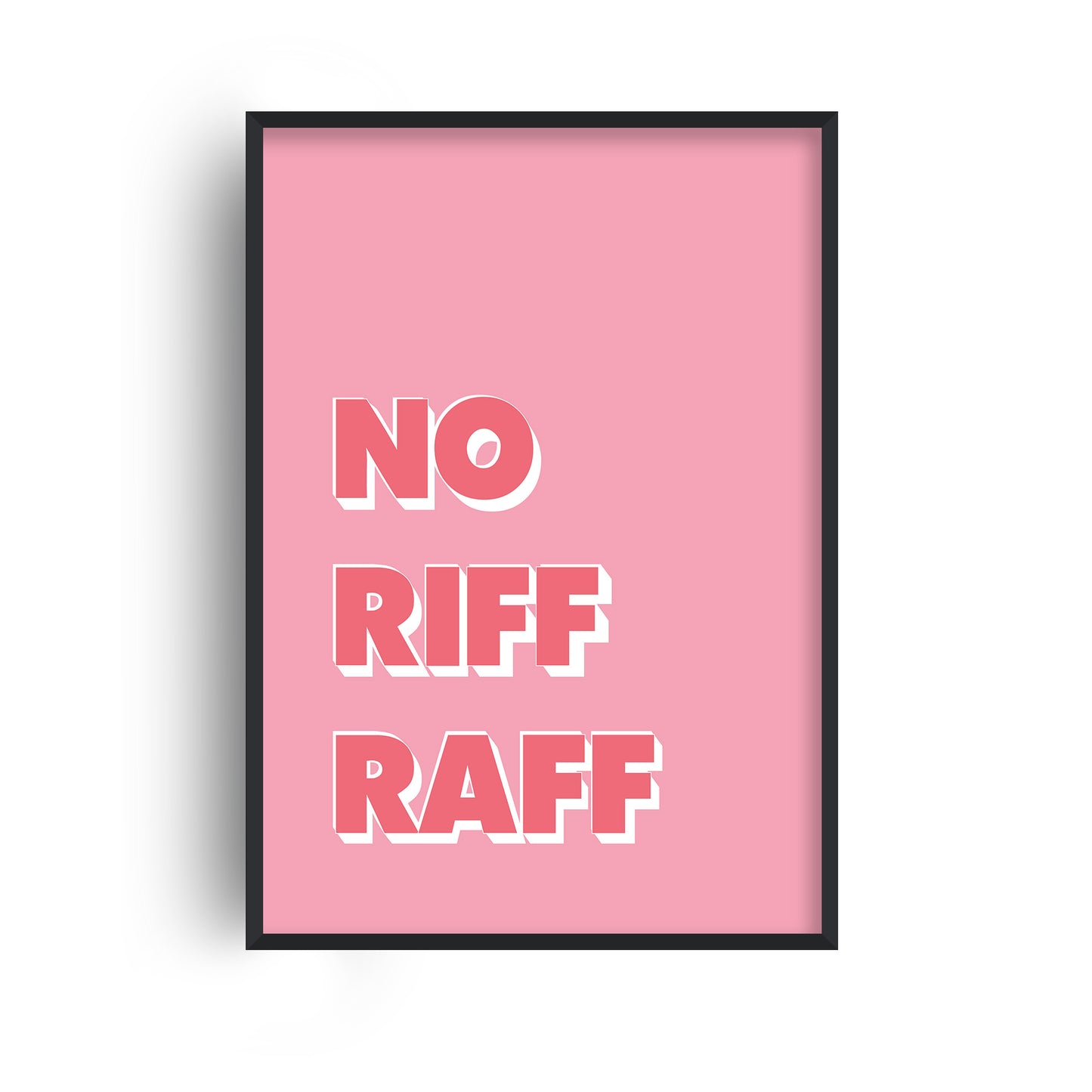 No Riff Raff Pop Print