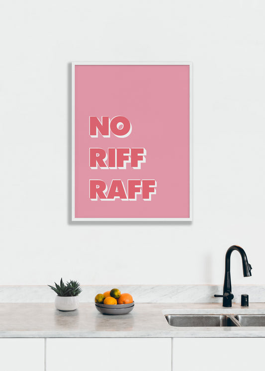 No Riff Raff Pop Print
