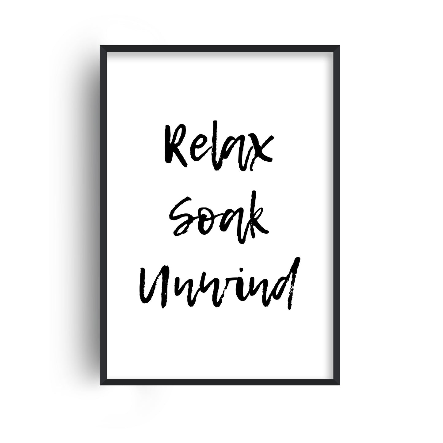 Relax Soak Unwind Print