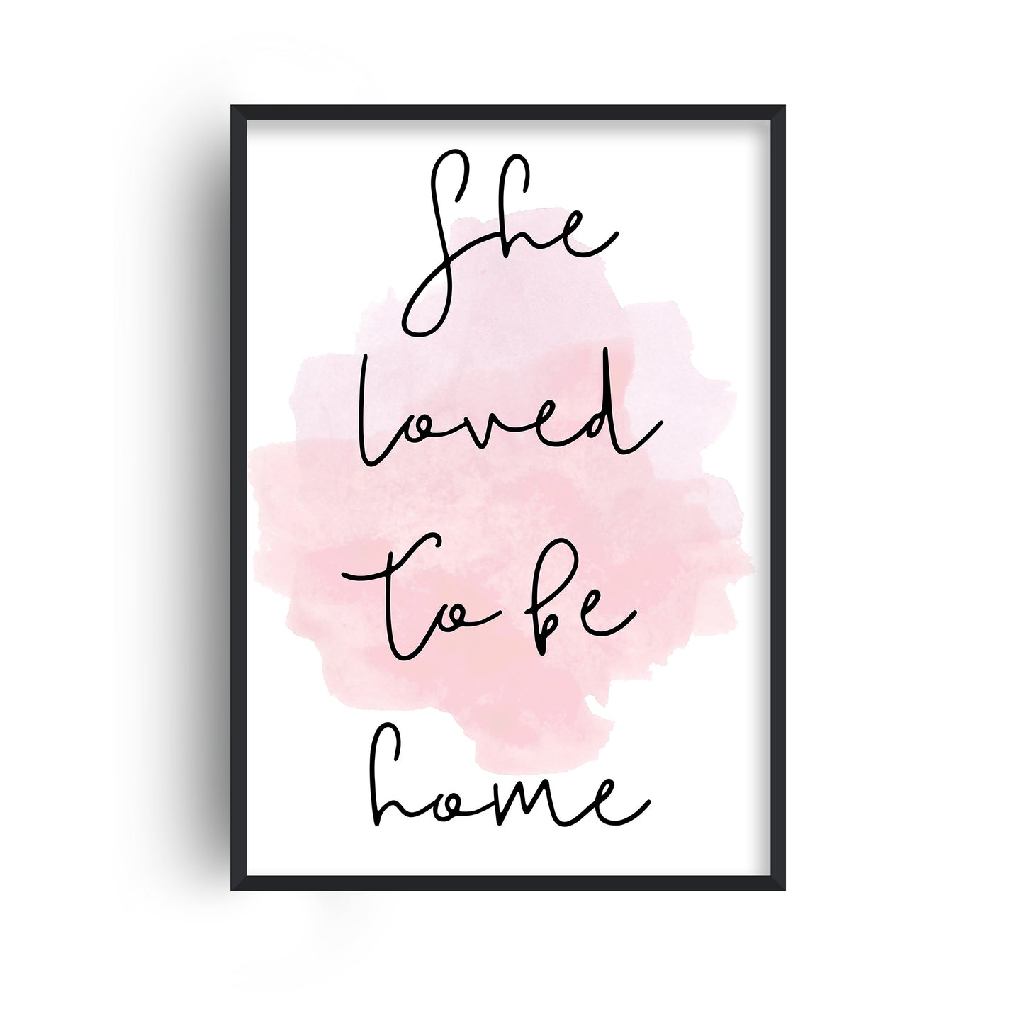 She Loved To Be Home Print