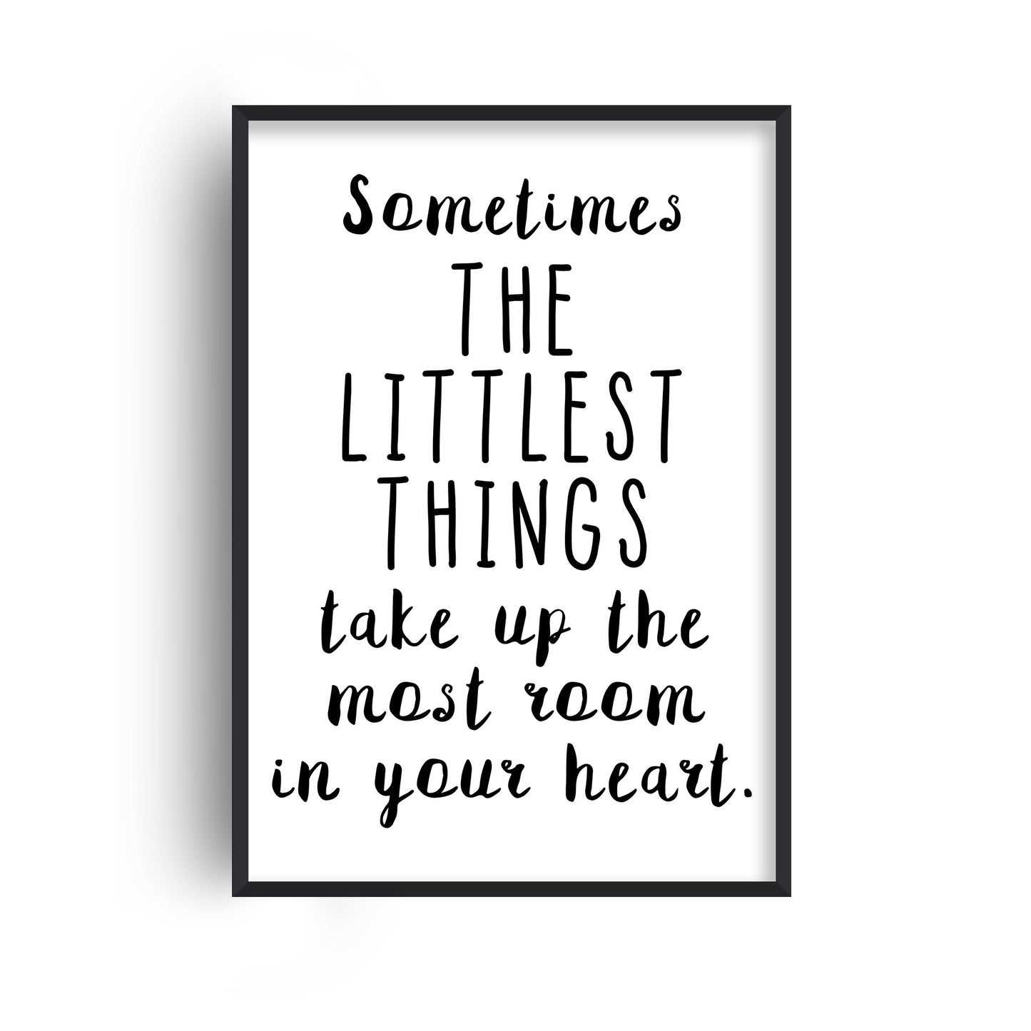 Sometimes The Littlest Things Print