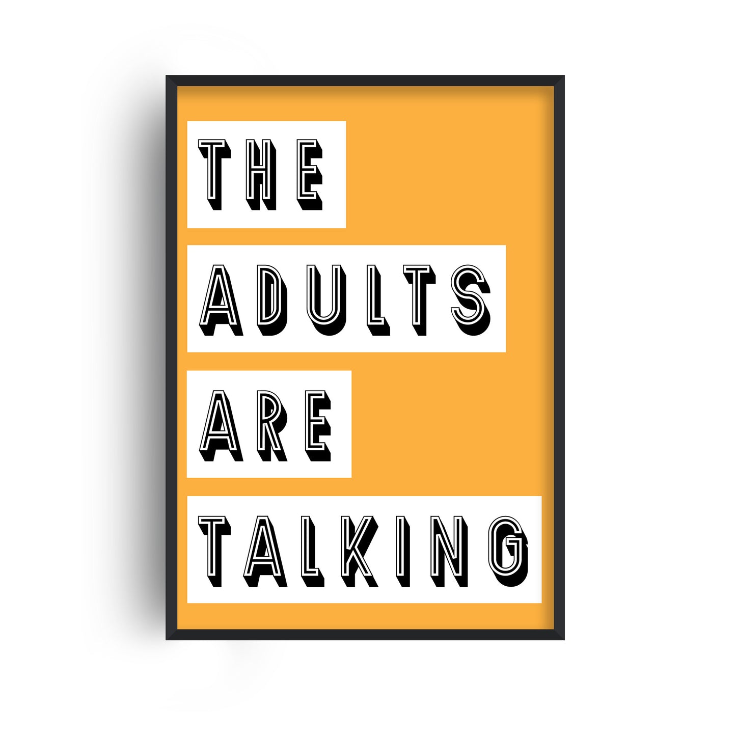 The Adults Are Talking Print