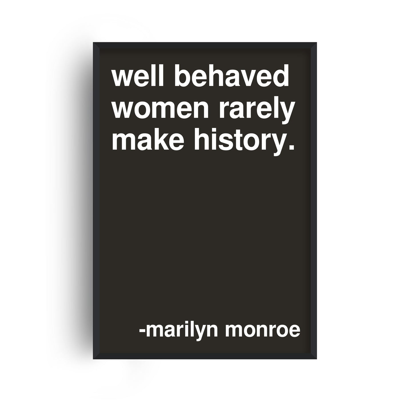 Well Behaved Women Marilyn Monroe Statement Black Print