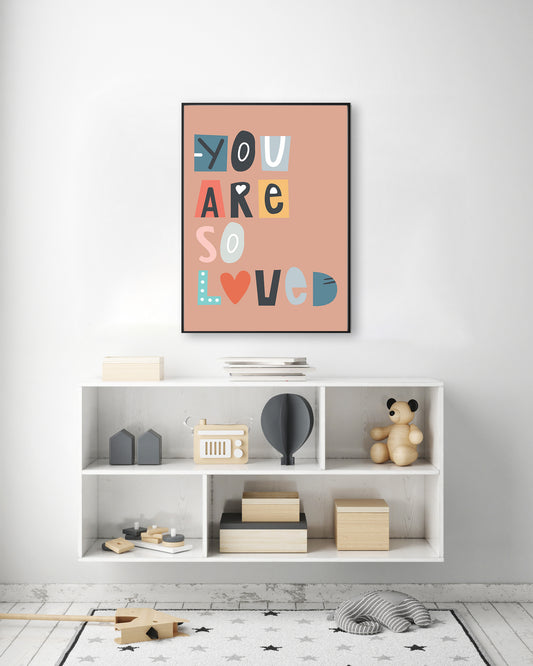 You Are So Loved Print